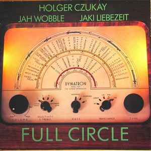 Holger Czukay, Jah Wobble, Jaki Liebezeit - Full Circle
