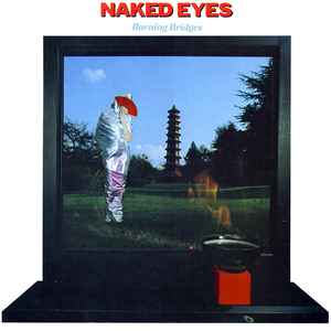 Naked Eyes - Burning Bridges