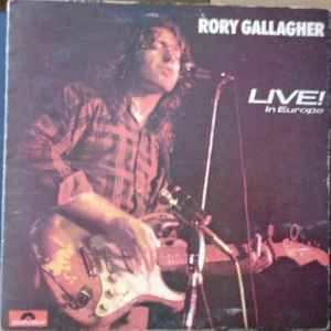 Rory Gallagher - Rory Gallagher Live! In Europe