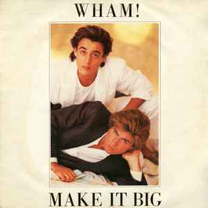 Wham! - Make It Big